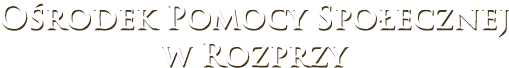 Ośrodek Pomocy Społecznej w Rozprzy